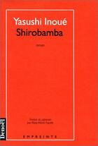 Couverture du livre « Shirobamba » de Yasushi Inoue aux éditions Denoel