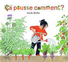 Couverture du livre « Ça pousse comment ? » de Gerda Muller aux éditions Ecole Des Loisirs