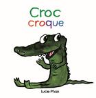 Couverture du livre « Croc-croque » de Lucie Phan aux éditions Ecole Des Loisirs
