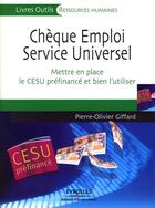 Couverture du livre « Chèque emploi service universel ; mettre en place le CESU préfinancé et bien l'utiliser » de Pierre Giffard aux éditions Organisation