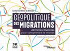 Couverture du livre « Géopolitique des migrations ; 40 fiches illustrées pour comprendre le monde » de Catherine Wihtol De Wenden aux éditions Eyrolles