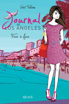 Couverture du livre « Journal de Los Angeles t.5 ; face à face » de Violet Fontaine et Anne-Sophie Jouhanneau aux éditions Fleurus