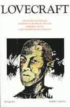 Couverture du livre « Lovecraft Tome 1 ; les mythes de Cthulhu, légendes du mythe de Cthulhu, premiers contes, l'art d'écrire selon Lovecraft » de Howard Phillips Lovecraft aux éditions Bouquins