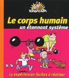 Couverture du livre « Le corps humain un etonnant systeme » de  aux éditions Albin Michel