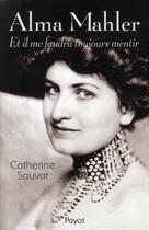 Couverture du livre « Alma Mahler » de Catherine Sauvat aux éditions Payot