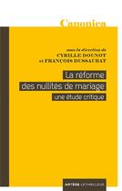 Couverture du livre « La reforme des nullités de mariage : une étude critique » de Francois Dussaubat et Cyrille Dounot aux éditions Lethielleux