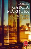 Couverture du livre « Mémoire de mes putains tristes » de Gabriel Garcia Marquez aux éditions Le Livre De Poche