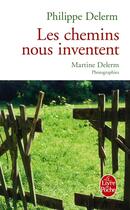 Couverture du livre « Les chemins nous inventent » de Philippe Delerm et Martine Delerm aux éditions Le Livre De Poche