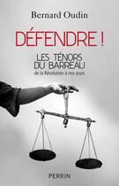 Couverture du livre « Défendre ! » de Bernard Oudin aux éditions Perrin