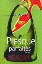 Couverture du livre « Presque parfaites » de Carmen Rico-Godoy aux éditions Fleuve Editions