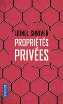Couverture du livre « Propriétés privées » de Lionel Shriver aux éditions Pocket