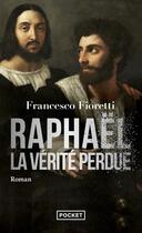 Couverture du livre « Raphaël, la vérité perdue » de Francesco Fioretti aux éditions Pocket