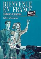 Couverture du livre « Bienvenue En France 2 Cahier D'Exercices » de Monnerie-Goarin-A aux éditions Didier