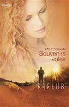 Couverture du livre « Souvenirs volés » de Kay Stockham aux éditions Harlequin