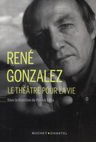 Couverture du livre « René Gonzalez » de Patrick Ferla aux éditions Buchet Chastel