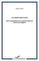 Couverture du livre « La vision des faits ; de l'a posteriori à l'a priori dans la saisie des langues » de Robert Nicolai aux éditions Editions L'harmattan