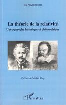 Couverture du livre « La théorie de la relativité ; une approche historique et philosophique » de Iraj Nikseresht aux éditions Editions L'harmattan
