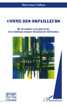 Couverture du livre « Comme des orpailleurs ; de la misère à la pauvreté, les relations comme chemins de libération » de Maryvonne Caillaux aux éditions Editions L'harmattan