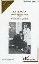 Couverture du livre « Ey / lacan » de Dissou/Charles aux éditions Editions L'harmattan