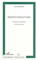 Couverture du livre « PROSTITUTION ET SIDA : Sociologie d'une épidémie et de sa prévention » de Lilian Mathieu aux éditions Editions L'harmattan