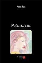Couverture du livre « Poèmes, etc. » de Pierre Rive aux éditions Editions Du Net