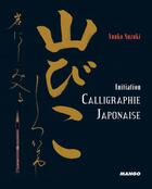 Couverture du livre « Initiation calligraphie japonaise » de Yuuko Suzuki aux éditions Mango