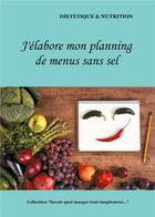 Couverture du livre « J'élabore mon planning de menus sans sel » de Cedric Menard aux éditions Books On Demand