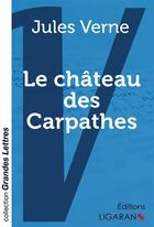 Couverture du livre « Le château des Carpathes (grands caractères) » de Jules Verne aux éditions Ligaran