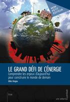 Couverture du livre « Le grand défi de l'energie » de Gilles Drogou aux éditions Mon Petit Editeur