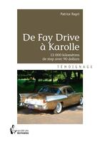 Couverture du livre « De Fay Drive à Karolle ; 13 000 kilomètres de stop avec 90 dollars » de Patrice Ragni aux éditions Societe Des Ecrivains