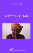 Couverture du livre « Vérités sacrilèges » de Fodjo Kadjo Abo aux éditions L'harmattan