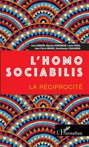 Couverture du livre « L'homo sociabilis ; la réciprocite » de Ivan Samson et Myrian Donsimoni et Anastassiya Zagainova et Laure Frisa et Jean-Pierre Mouko aux éditions L'harmattan