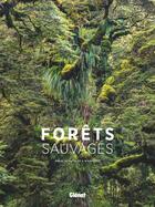 Couverture du livre « Forêts sauvages » de Biosphoto et Annik Schnitzler aux éditions Glenat