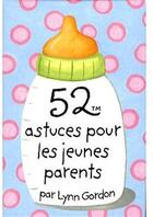 Couverture du livre « 52 trucs pour les jeunes parents » de Lynn Gordon aux éditions Editions 365