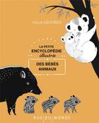 Couverture du livre « La petite encyclopédie illustree des bébés animaux » de Safstrom Maja aux éditions Rue Du Monde
