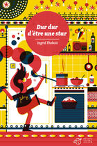 Couverture du livre « Dur dur d'être une star » de Ingrid Thobois aux éditions Editions Thierry Magnier