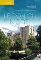 Couverture du livre « Je découvre le donjon de Niort » de Isabelle Barrault et Simon Laplace aux éditions Geste