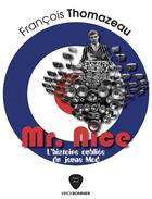 Couverture du livre « Mr. nice : l'histoire oubliée du jeune mod » de Francois Thomazeau aux éditions Erick Bonnier