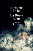 Couverture du livre « La boîte en os » de Antoinette Peske aux éditions Libretto