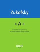 Couverture du livre « A » de Louis Zukofsky aux éditions Nous