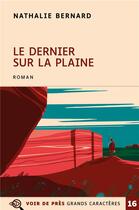 Couverture du livre « Le dernier sur la plaine » de Nathalie Bernard aux éditions Voir De Pres