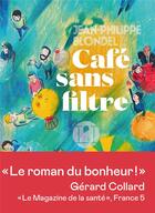 Couverture du livre « Café sans filtre » de Jean-Philippe Blondel aux éditions L'iconoclaste