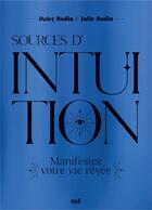 Couverture du livre « Sources d'intuition : Manifestez votre vie rêvée » de Daisy Bodin et Julie Bodin aux éditions Mercileslivres
