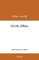 Couverture du livre « L'ecole d'ifaso » de Lusundji Aubain aux éditions Edilivre