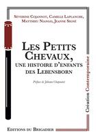 Couverture du livre « Les petits chevaux, une histoire d'enfants des lebensborn » de Ecriture Collective aux éditions Editions Du Brigadier