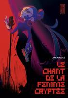 Couverture du livre « Le chant de la femme cryptée » de Jimi Macias aux éditions Kana