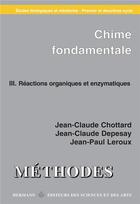Couverture du livre « Chimie fondamentale Tome 3 ; réactions organiques et enzymatiques » de Chottard/Depezay aux éditions Hermann