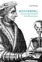 Couverture du livre « Jean fernel, premier physiologiste de la renaissance » de Paul Mazliak aux éditions Hermann