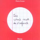 Couverture du livre « Les vrais mots d'enfants » de Pierre Ferran aux éditions Horay