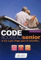 Couverture du livre « Code Rousseau senior (édition 2009) » de  aux éditions Codes Rousseau